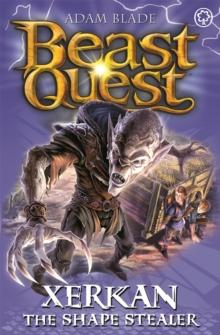 Beast Quest: Xerkan the Shape Stealer : Series 23 Book 4