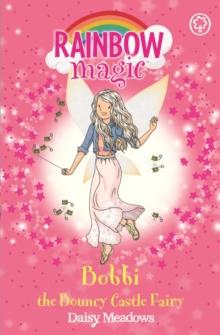 Bobbi the Bouncy Castle Fairy : The Funfair Fairies Book 4