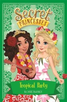 Secret Princesses: Tropical Party : Book 20