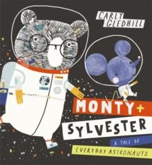 Monty and Sylvester A Tale of Everyday Astronauts