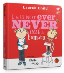 Charlie And Lola: I Will Not Ever Never Eat A Tomato Board Book