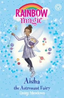 Aisha the Astronaut Fairy : The Discovery Fairies Book 1