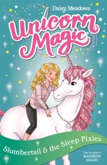 Unicorn Magic: Slumbertail and the Sleep Pixies : Series 2 Book 3