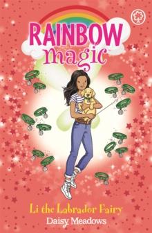 Rainbow Magic: Li The Labrador Fairy : Puppy Care Fairies Book 1