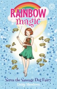 Rainbow Magic: Seren The Sausage Dog Fairy : Puppy Care Fairies Book 3