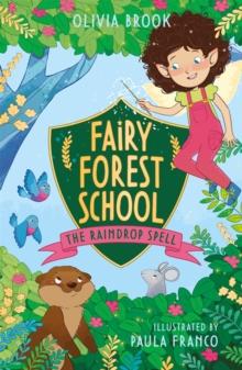 Fairy Forest School: The Raindrop Spell : Book 1