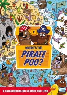 Where's the Pirate Poo? : A Swashbuckling Search and Find