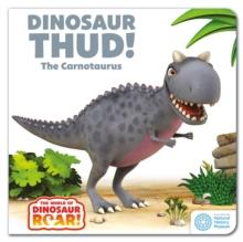 The World of Dinosaur Roar!: Dinosaur Thud! The Carnotaurus