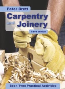 Carpentry and Joinery Book Two: Practical Activities