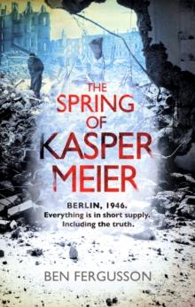 The Spring of Kasper Meier : Beguiling, unsettling, and wonderfully atmospheric' (Sarah Waters)