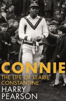 Connie : The Marvellous Life of Learie Constantine