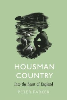 Housman Country : Into the Heart of England