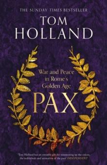 Pax : War and Peace in Rome's Golden Age - THE SUNDAY TIMES BESTSELLER