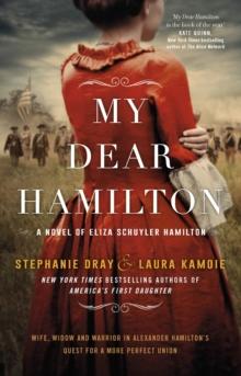 My Dear Hamilton : discover Eliza's story . . . perfect for fans of hit musical Hamilton!