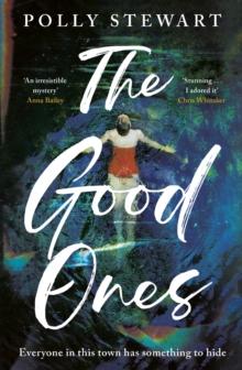 The Good Ones : A gripping page-turner about a missing woman and dark secrets in a small town