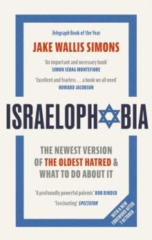 Israelophobia : The Newest Version of the Oldest Hatred and What To Do About It