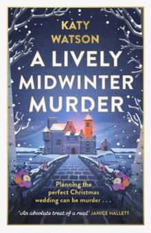 A Lively Midwinter Murder : Three Dahlias, a wedding and a funeral (A Three Dahlias Mystery)