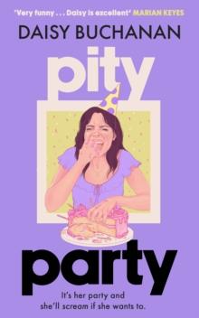 Pity Party : the hilarious and heartfelt novel you have to read this summer