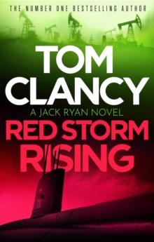 Red Storm Rising : An explosive standalone thriller from the international bestseller Tom Clancy