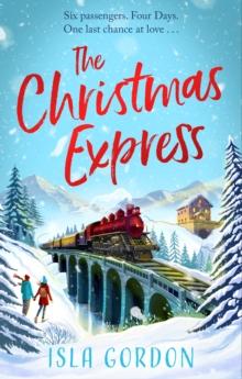 The Christmas Express : the perfect festive romance to settle down with this Christmas