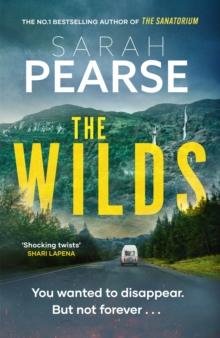 The Wilds : The thrilling new mystery from the bestselling author of The Sanatorium