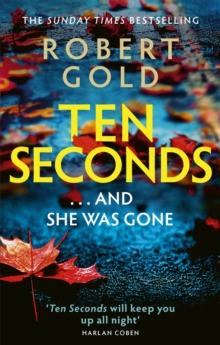 Ten Seconds : 'A gripping thriller that twists and turns' HARLAN COBEN