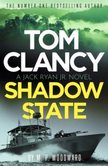 Tom Clancy Shadow State : Jack Ryan, Jr. is in a race for his life in this pulse-racing addition to the bestselling series