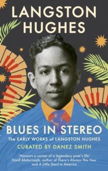 Blues in Stereo : The Early Works of Langston Hughes