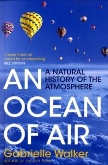 An Ocean of Air : A Natural History of the Atmosphere