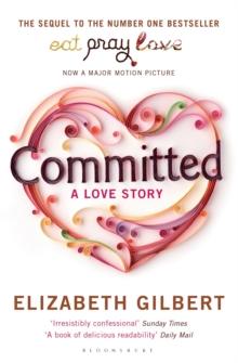 Committed : A Sceptic Makes Peace with Marriage