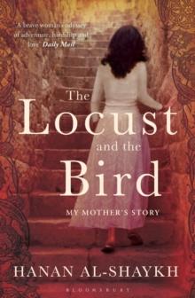 The Locust and the Bird : My Mother's Story