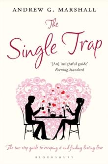 The Single Trap : The two-step guide to escaping it and finding lasting love