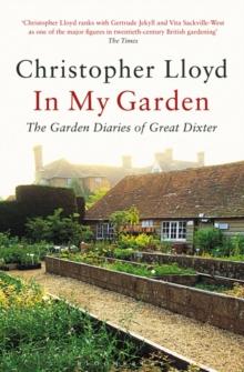 In My Garden : The Garden Diaries of Great Dixter