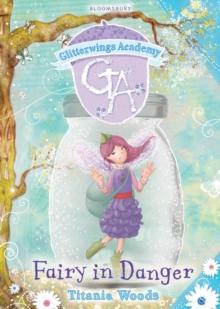 GLITTERWINGS ACADEMY 14: Fairy in Danger