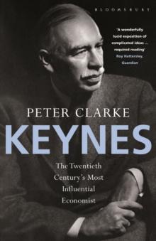 Keynes : The Twentieth Century's Most Influential Economist