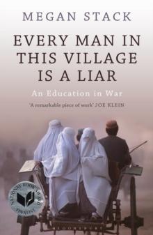 Every Man in This Village Is a Liar : An Education in War