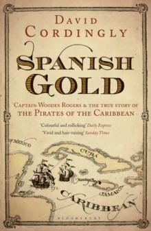 Spanish Gold : Captain Woodes Rogers and the Pirates of the Caribbean