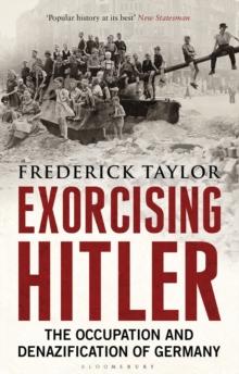 Exorcising Hitler : The Occupation and Denazification of Germany