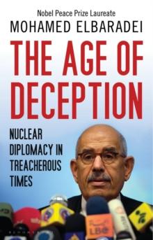 The Age of Deception : Nuclear Diplomacy in Treacherous Times