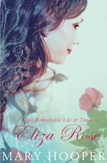 The Remarkable Life and Times of Eliza Rose