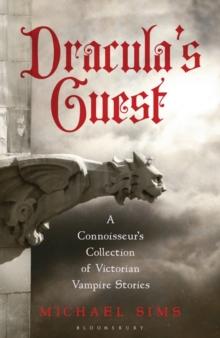 Dracula's Guest : A Connoisseur's Collection of Victorian Vampire Stories