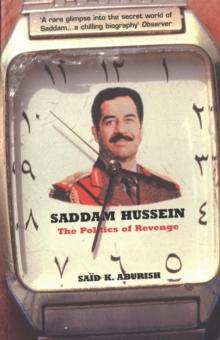 Saddam Hussein : The Politics of Revenge