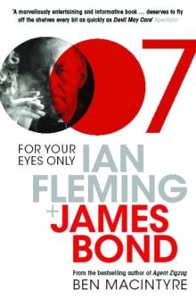 For Your Eyes Only : Ian Fleming and James Bond