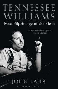 Tennessee Williams : Mad Pilgrimage of the Flesh