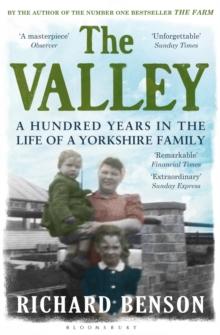 The Valley : A Hundred Years in the Life of a Yorkshire Family