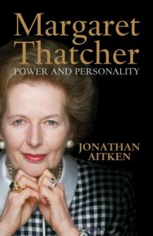 Margaret Thatcher : Power and Personality