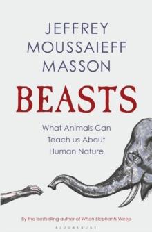 Beasts : What Animals Can Teach Us About Human Nature