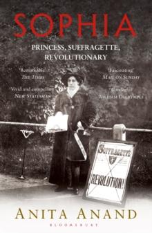 Sophia : Princess, Suffragette, Revolutionary