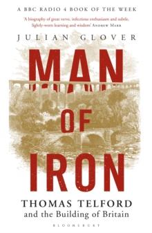 Man of Iron : Thomas Telford and the Building of Britain