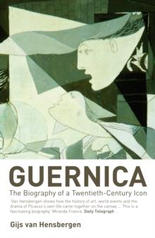 Guernica : The Biography of a Twentieth-Century Icon